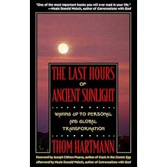 The Last Hours of Ancient Sunlight: Waking Up to Personal and Global Transformation