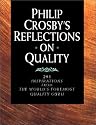 Philip Crosby's Reflections on Quality: 295 Inspirations from the World's Foremost Quality Guru
