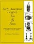 Early American Copper, Tin and Brass: Hand-Crafted Metalware from Colonial Times (Henry Kauffman Collection)