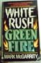 White Rush: Green Fire