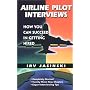 Airline Pilot Interviews: How You Can Succeed in Getting Hired /921T