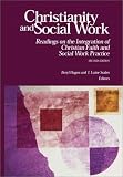 Christianity and Social Work: Readings on the Integration of Christian Faith and Social Work Practice, Second Edition