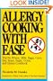 Allergy Cooking with Ease: The No Wheat, Milk, Eggs, Corn, Soy, Yeast, Sugar, Grain, and Gluten Cookbook