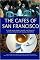 The Cafes of San Francisco: A Guide to the Sights, Sounds, and Tastes of America's Original Cafe Society