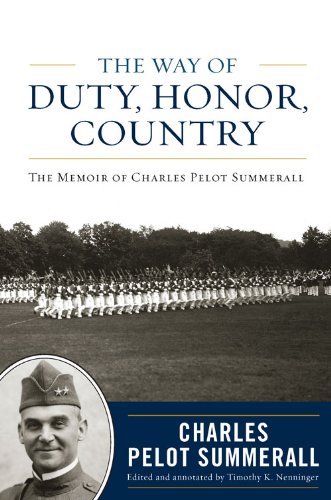 The Way of Duty, Honor, Country: The Memoir of General Charles Pelot Summerall (American Warriors Series)