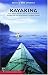Kayaking Puget Sound, the San Juans, and Gulf Islands: 50 Trips on the Northwest's Inland Waters