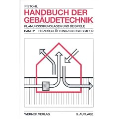 Handbuch der Geb�udetechnik 2. Heizung , L�ftung, Energiesparen. Planungsgrundlagen und Beispiele