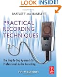 Practical Recording Techniques, Fifth Edition: The Step- by- Step Approach to Professional Audio Recording