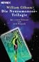 Die Neuromancer-Trilogie. Drei Romane: Neuromancer / Biochips / Mona Lisa Overdrive