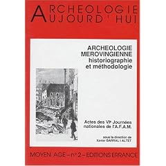 Les M�rovingiens : arch�ologie et historiographie: Actes