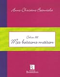 Revue Christine Bonneton  / Mes boissons maison