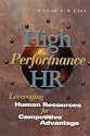 High Performance HR: Leveraging Human Resources for Competitive Advantage