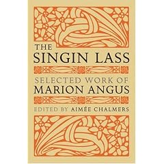 The Singin' Lass: Selected Works of Marion Angus