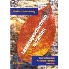 Lebensgeschichten erz�hlen. Biographiearbeit - Narrative Therapie - Identit�t
