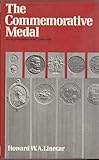 The commemorative medal : its appreciation and collection