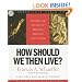 How Should We Then Live: The Rise and Decline of Western Thought and Culture