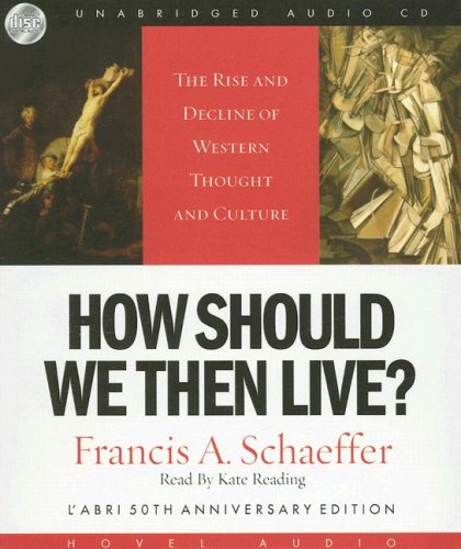 How Should We Then Live: The Rise and Decline of Western Thought and Culture under Protestant in The Books Store