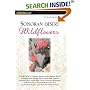 Sonoran Desert Wildflowers: A Field Guide to the Common Wildflowers of the Sonoran Desert, Including Anza-Borrego Desert State Park, Saguaro National Park, Organ Pipe National Monument, Ironwood Forest National Monument, and the Sonoran Portion of Joshua Tree National Park