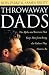 Books : Throwaway Dads: The Myths and Barriers That Keep Men from Being the Fathers They Want to Be