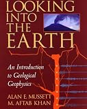Looking into the Earth: An Introduction to Geological Geophysics