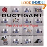 Ductigami: The Art of the Tape by Joe Wilson