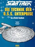 Star Trek. Die Technik der U.S.S. Enterprise. Sonderausgabe: Das offizielle Handbuch