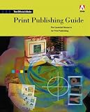 Official Adobe Print Publishing Guide, Second Edition: The Essential Resource for Design, Production, and Prepress (2nd Edition)