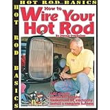 how to wire your hot rod hot rod basics