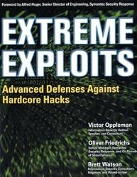 Extreme Exploits: Advanced Defenses Against Hardcore Hacks (Hacking Exposed)