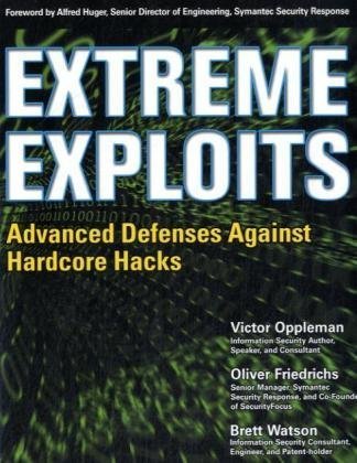Extreme Exploits: Advanced Defenses Against Hardcore Hacks (Hacking Exposed)