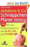 Aldidente & Co. Schn�ppchenplaner 2010/2011: Mit den Sonderangeboten von Aldi, Lidl und Tchibo
