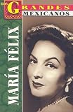 Los Grandes: Maria Felix (Los Grandes Mexicanos) (Spanish Edition)