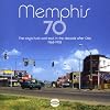 Memphis 70: the City's Funk & Soul in the Decade After Otis 1968-1978