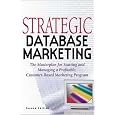 Strategic Database Marketing: The Masterplan for Starting and Managing a Profitable Customer-Based Marketing Program