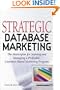Strategic Database Marketing: The Masterplan for Starting and Managing a Profitable Customer-Based Marketing Program