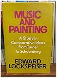 Music and painting : a study in comparative ideas from Turner to Schoenberg
