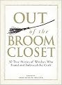 Out of the Broom Closet (50 True Stories of Witches Who Found and Embraced the Craft) (Paperback)