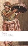 Buy : Four Comedies: The Braggart Soldier; The Brothers Menaechmus; The Haunted House; The Pot of Gold (Oxford World`s Classics)