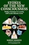 Stones of the New Consciousness: Heal...