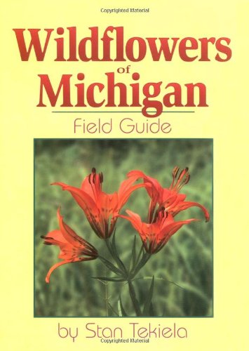 Wildflowers of Michigan Field Guide (Wildflowers of . . . Field Guides)