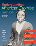 Understanding the American Promise, Volume 1: To 1877: A Brief History of the United States