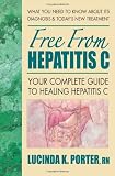 Free from Hepatitis C: Your Complete Guide to Healing Hepatitis C