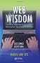 Web Wisdom: How to Evaluate and Create Information Quality on the Web