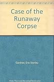 The case of the runaway corpse