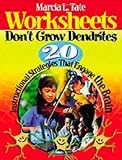 Worksheets Don't Grow Dendrites: 20 Instructional Strategies That Engage the Brain