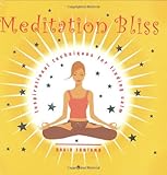 Meditation bliss : inspirational techniques for finding calm