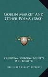 Goblin Market And Other Poems (1865)