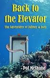 Back to the Elevator: The Adventures of Johnny and Joey (Volume 2)