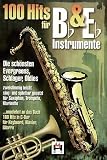Produkt-Bild: 100 Hits f&uuml;r Bb & Eb-Instrumente, f&uuml;r Saxophon, Trompete, Klarinette