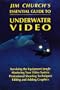 Jim Church's Essential Guide to Underwater Video